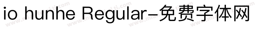 io hunhe Regular字体转换